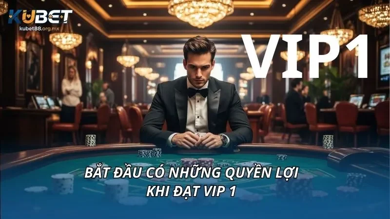 Bắt đầu có những quyền lợi khi đạt VIP 1