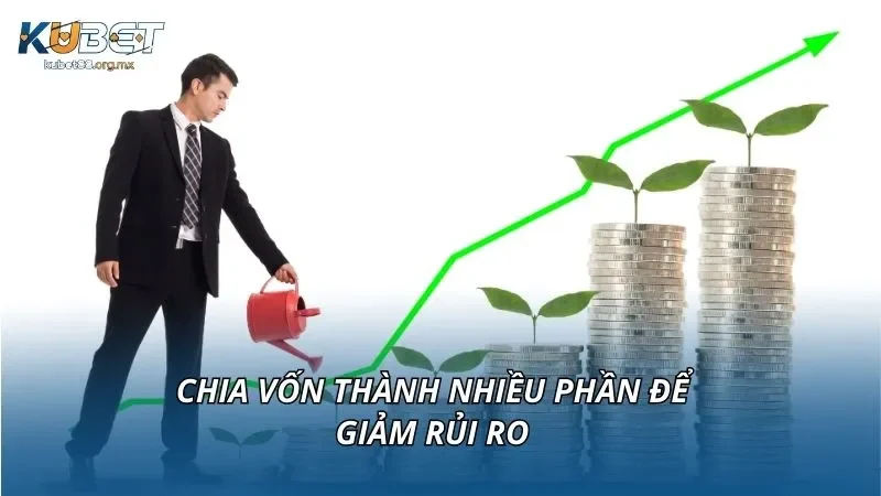 Chia vốn thành nhiều phần để giảm rủi ro