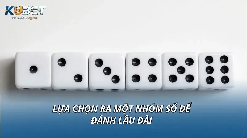 Lựa chọn ra một nhóm số để đánh lâu dài