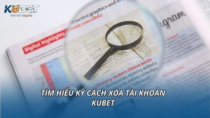 Tìm hiểu kỹ cách xóa tài khoản KUBET